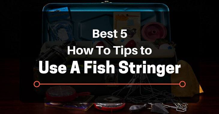 Use A Fish Stringer