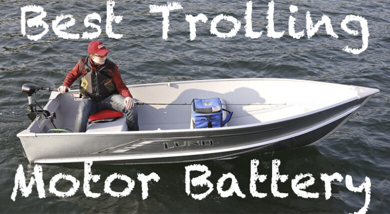 best trolling motor battery