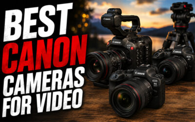 Best Canon Cameras For Video of 2026