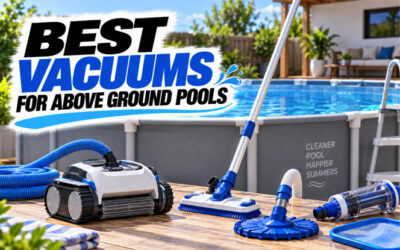 Best Vacuums For Above Ground Pools of 2026